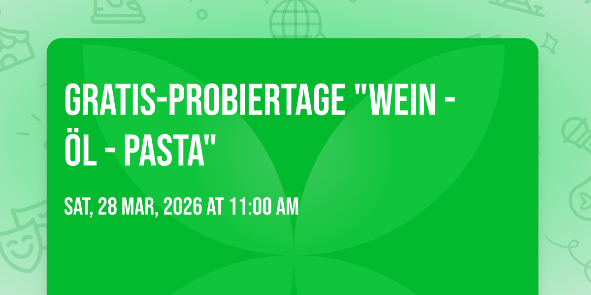 Gratis-Probiertage "Wein - \u00d6l - Pasta"
