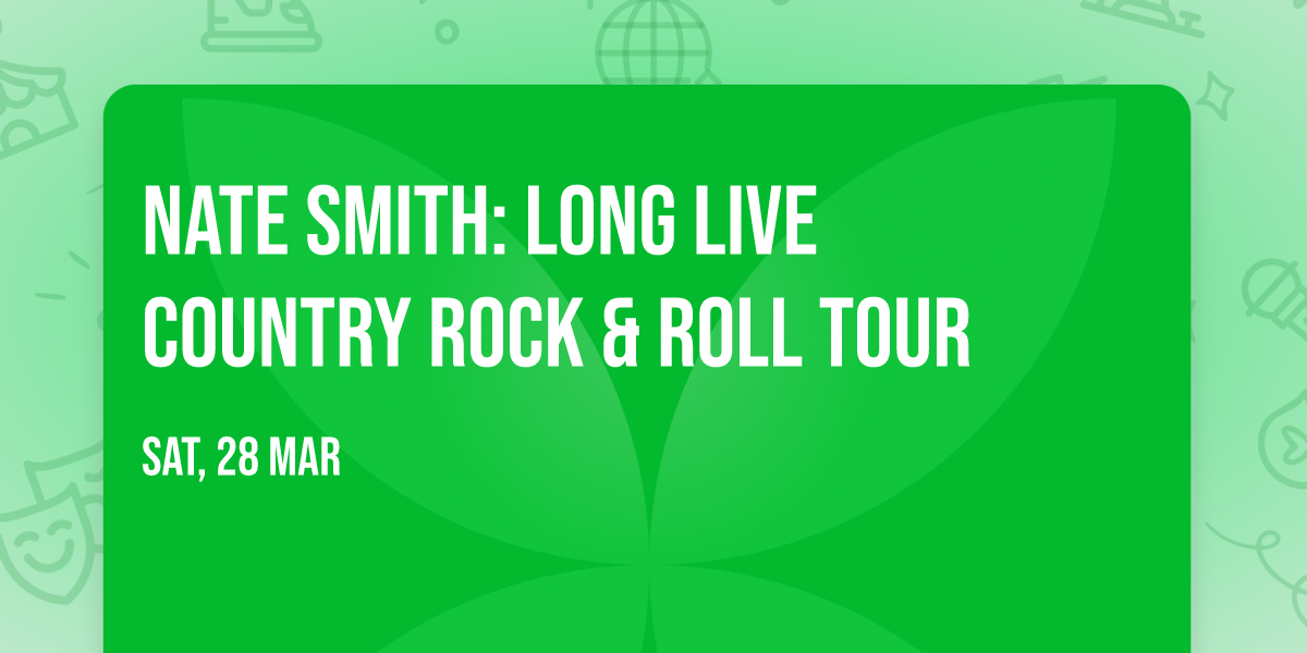 Nate Smith: Long Live Country Rock & Roll Tour