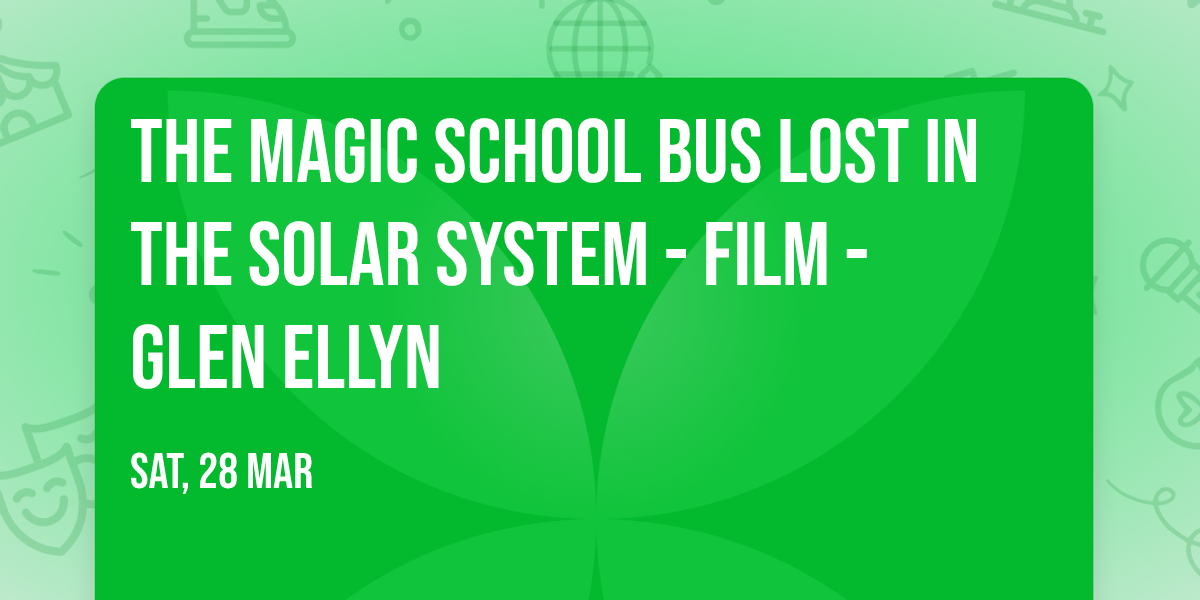 The Magic School Bus Lost in the Solar System - Film - Glen Ellyn