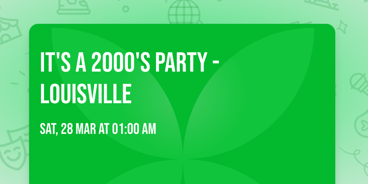 It's A 2000's Party - Louisville
