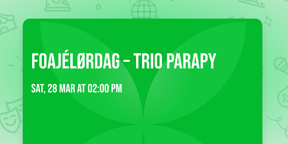 Foaj\u00e9l\u00f8rdag \u2013 Trio Parapy