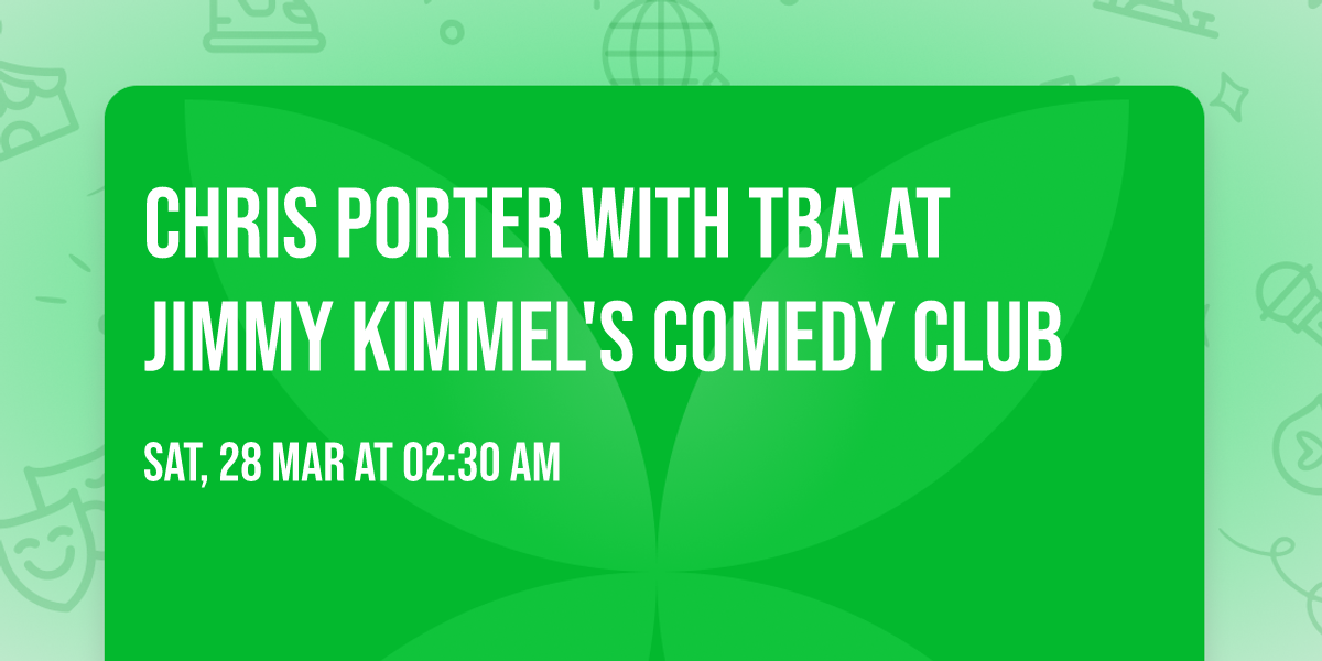 Chris Porter with TBA at Jimmy Kimmel's Comedy Club