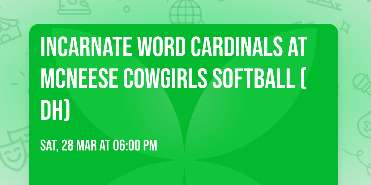 Incarnate Word Cardinals at McNeese Cowgirls Softball (DH)