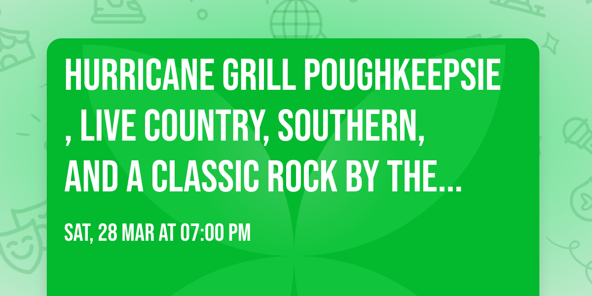 Hurricane Grill Poughkeepsie, Live Country, Southern, and a Classic Rock by The Hudson Sea Dogs