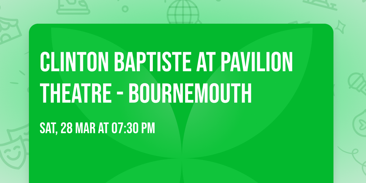 Clinton Baptiste at Pavilion Theatre - Bournemouth