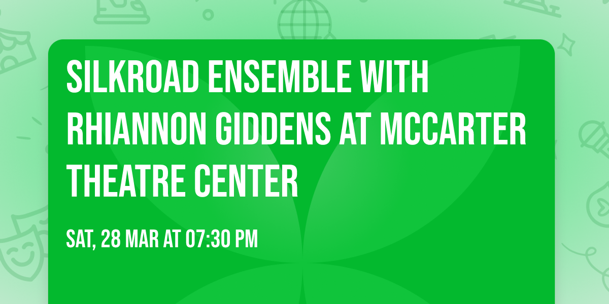 Silkroad Ensemble with Rhiannon Giddens at McCarter Theatre Center