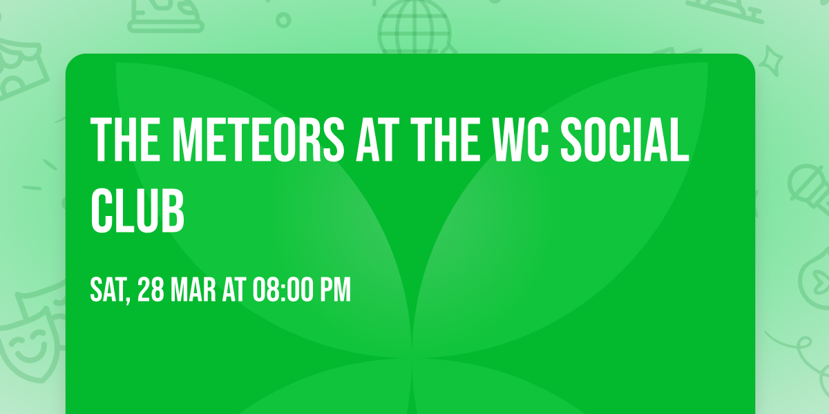 The Meteors at The WC Social Club