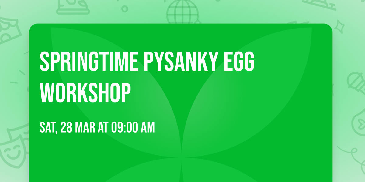 Springtime Pysanky Egg Workshop