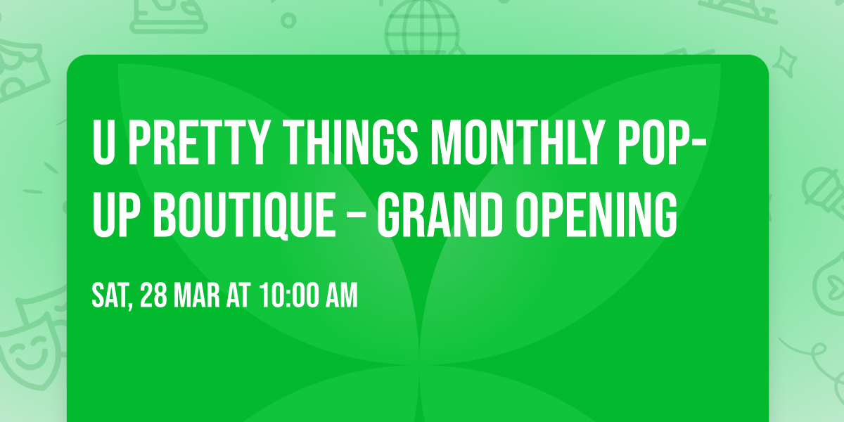 U Pretty Things Monthly Pop-Up Boutique \u2013 Grand Opening
