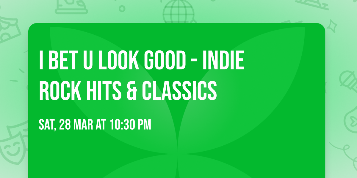 I Bet U Look Good - Indie Rock Hits & Classics