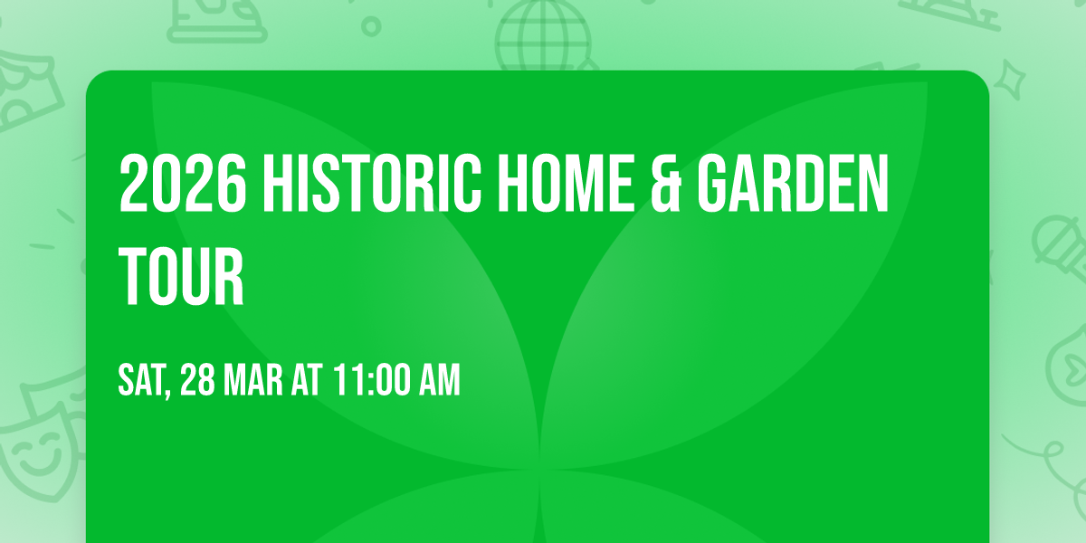 2026 Historic Home & Garden Tour