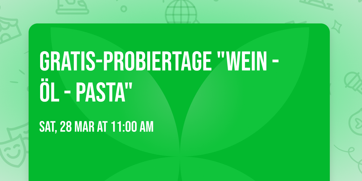 Gratis-Probiertage "Wein - \u00d6l - Pasta"