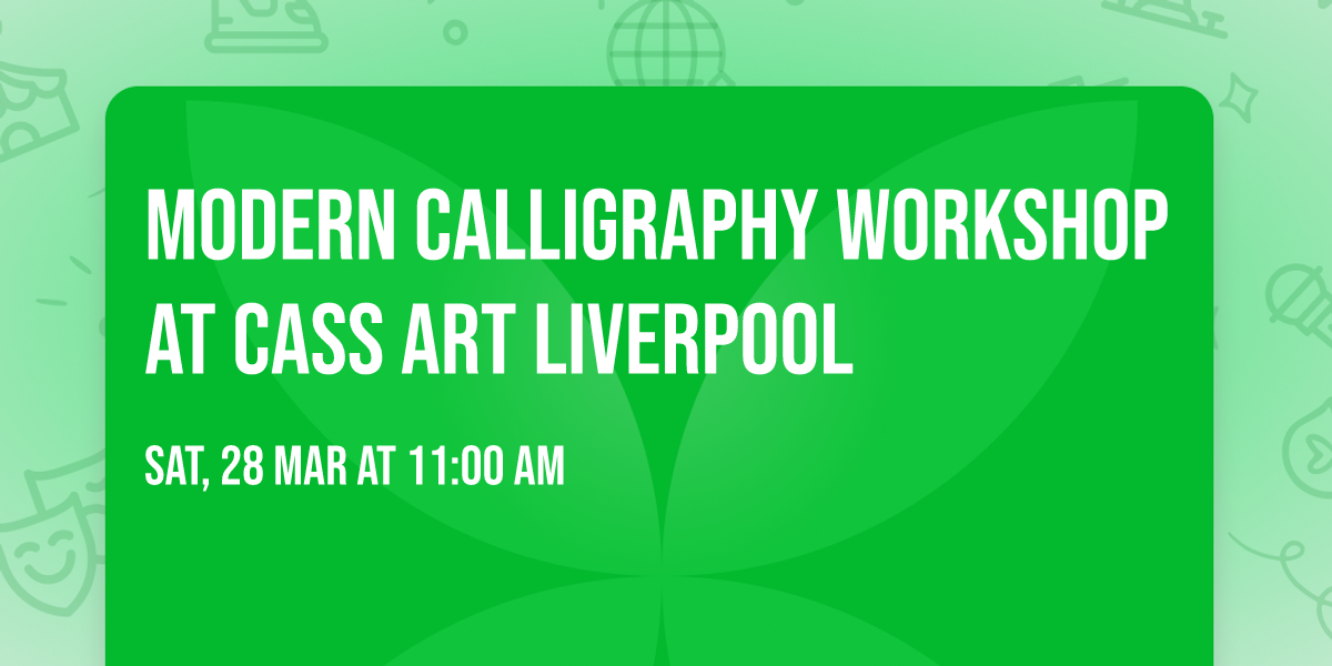 Modern Calligraphy Workshop at CASS ART Liverpool