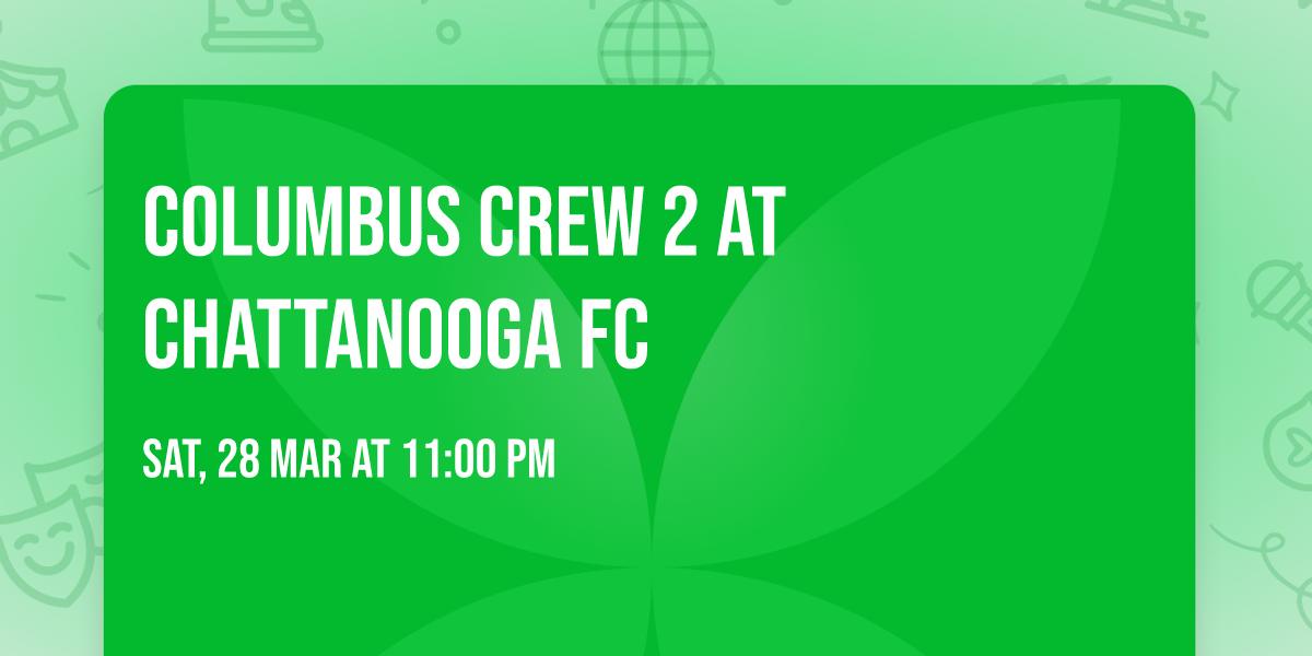 Columbus Crew 2 at Chattanooga FC