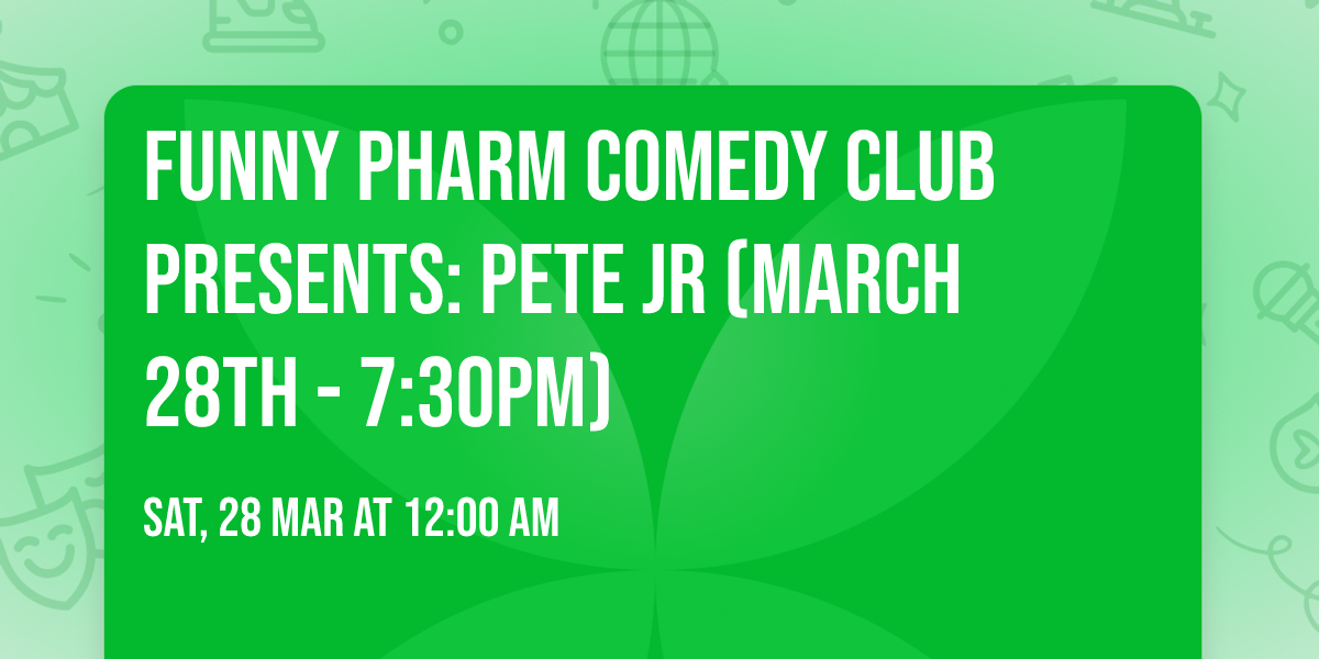 Funny Pharm Comedy Club Presents: Pete Jr (March 28th - 7:30PM)