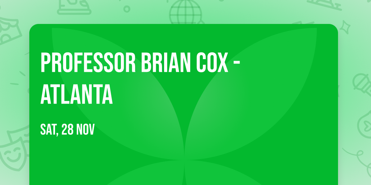 Professor Brian Cox - Atlanta