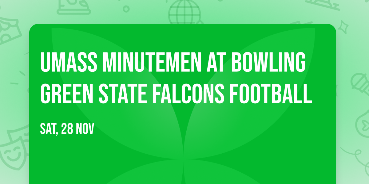 UMass Minutemen at Bowling Green State Falcons Football