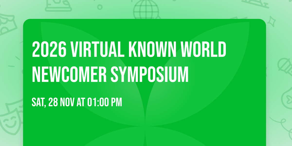 2026 Virtual Known World Newcomer Symposium