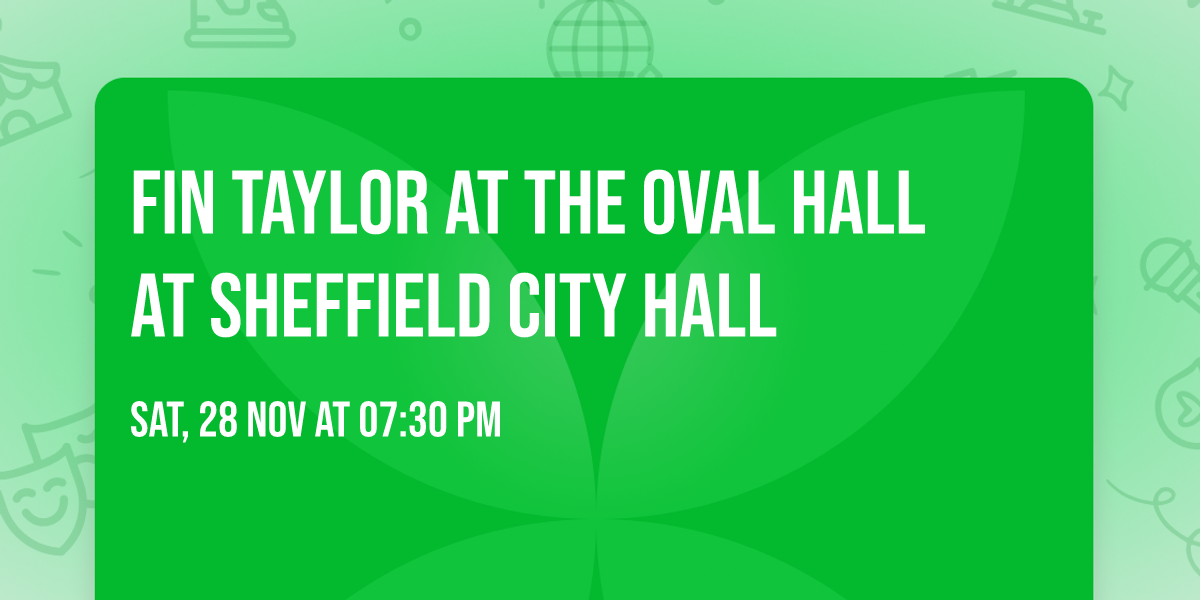 Fin Taylor at The Oval Hall at Sheffield City Hall