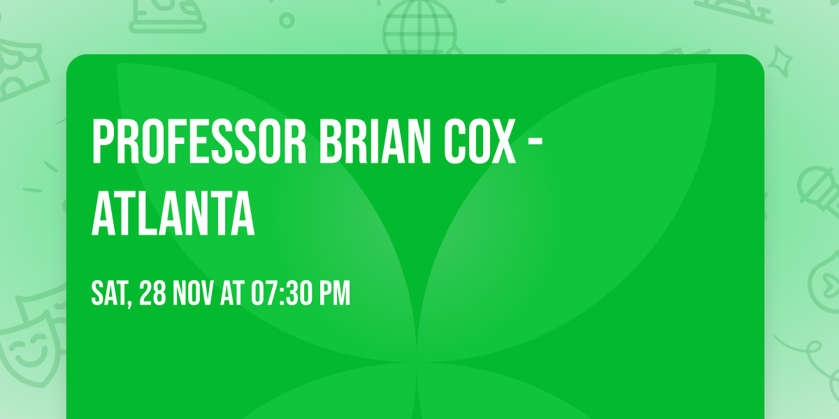 Professor Brian Cox - Atlanta