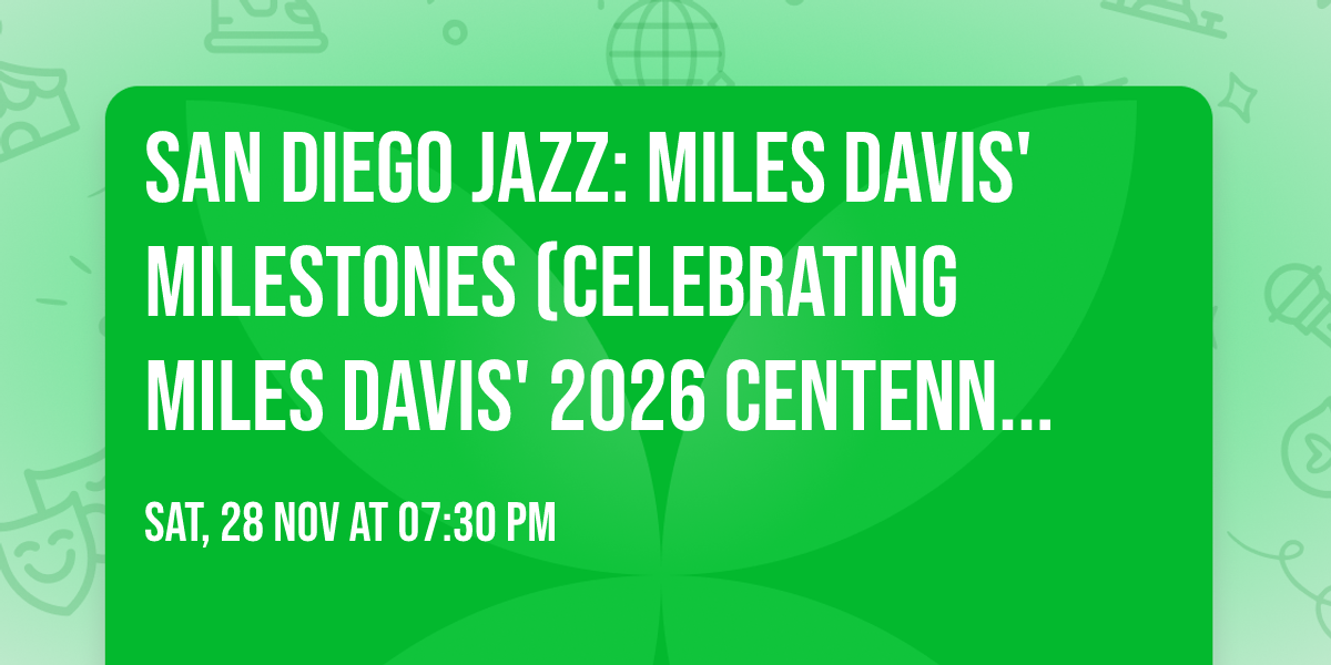 San Diego Jazz: Miles Davis'\u00a0Milestones (Celebrating Miles Davis' 2026 Centennial)