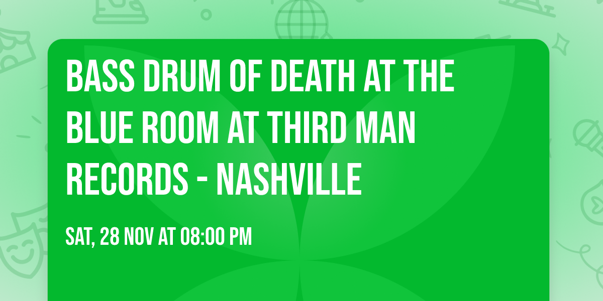 Bass Drum of Death at The Blue Room at Third Man Records - Nashville