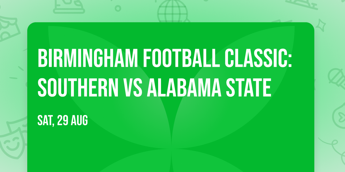 Birmingham Football Classic: Southern vs Alabama State