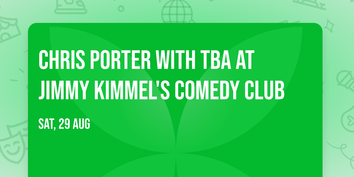 Chris Porter with TBA at Jimmy Kimmel's Comedy Club