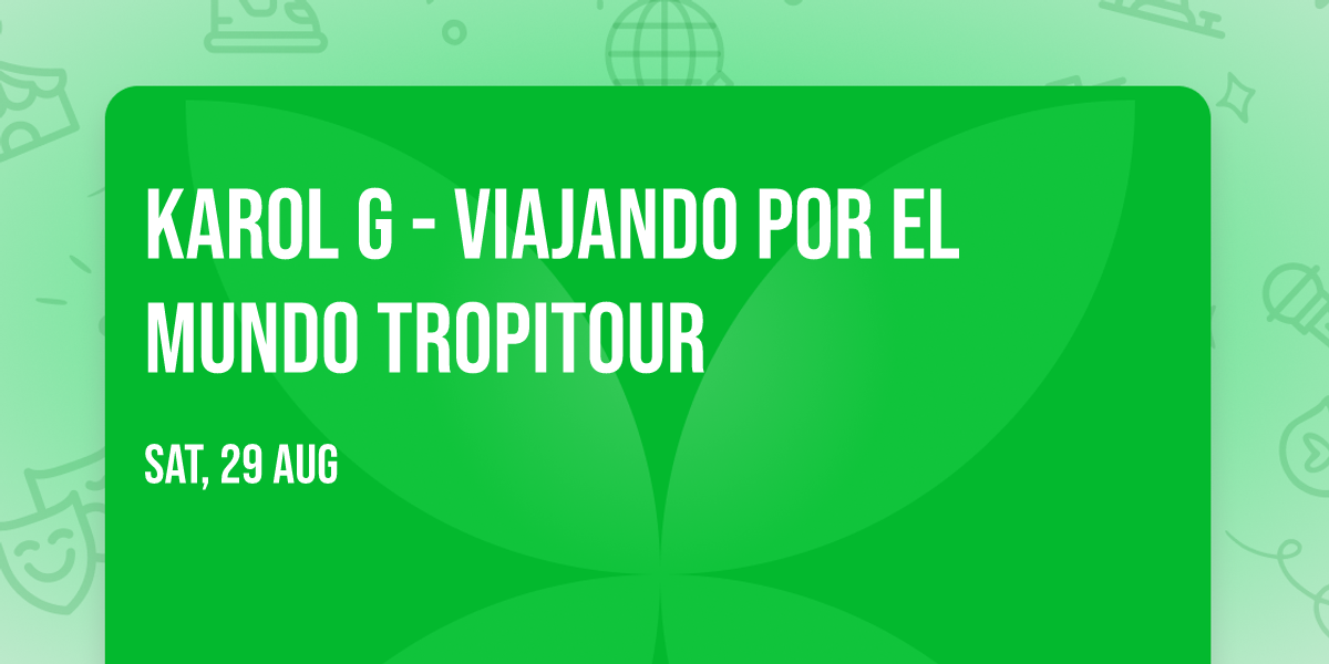 KAROL G - VIAJANDO POR EL MUNDO TROPITOUR