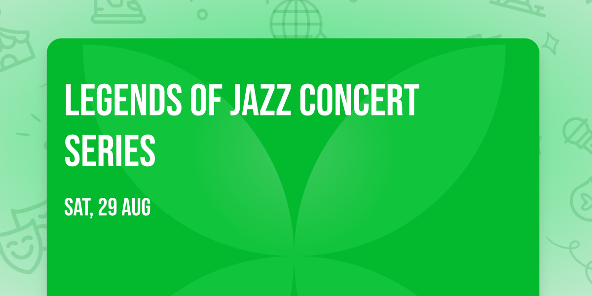Legends of Jazz Concert Series