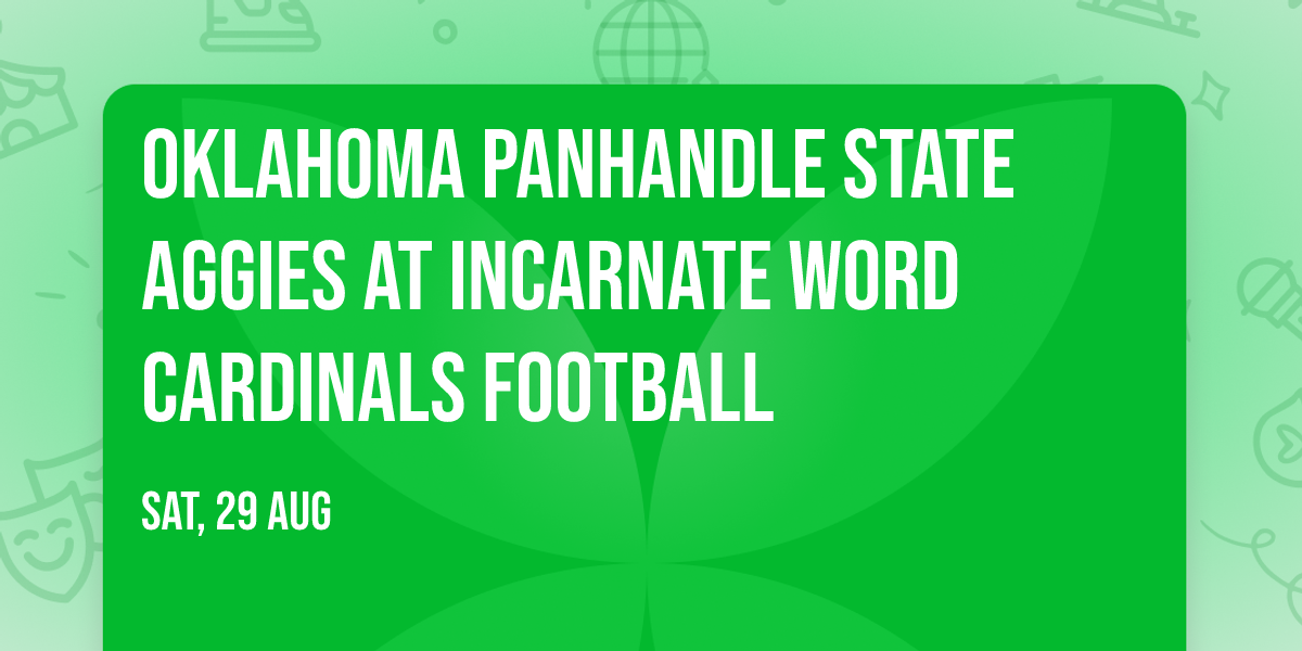 Oklahoma Panhandle State Aggies at Incarnate Word Cardinals Football