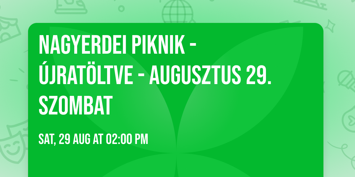 NAGYERDEI PIKNIK - \u00dajrat\u00f6ltve - AUGUSZTUS 29. Szombat