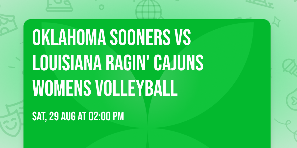 Oklahoma Sooners vs Louisiana Ragin' Cajuns Womens Volleyball