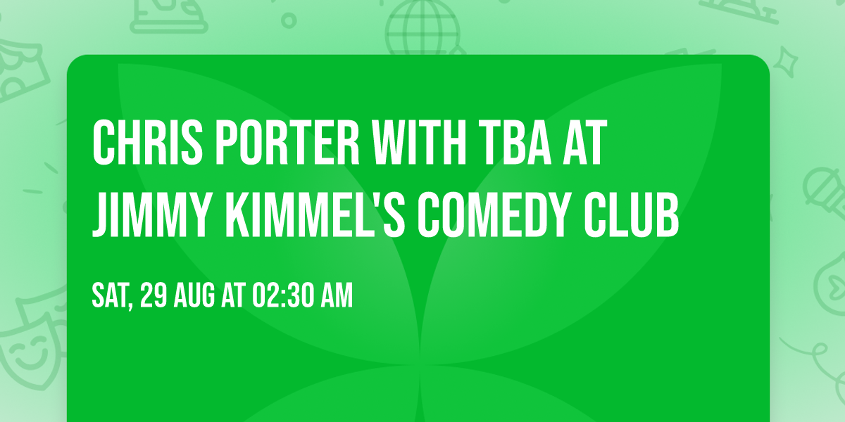 Chris Porter with TBA at Jimmy Kimmel's Comedy Club