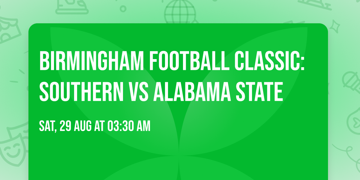 Birmingham Football Classic: Southern vs Alabama State