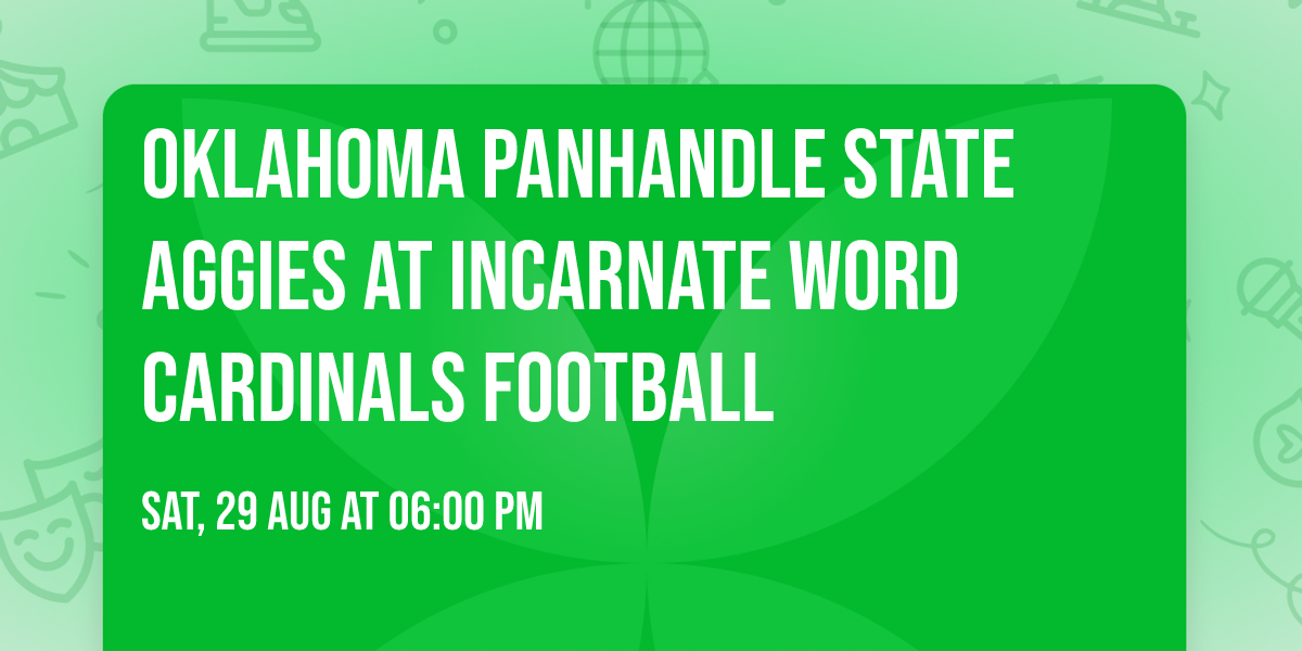 Oklahoma Panhandle State Aggies at Incarnate Word Cardinals Football
