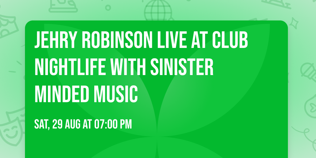 Jehry Robinson Live at Club Nightlife with Sinister Minded Music