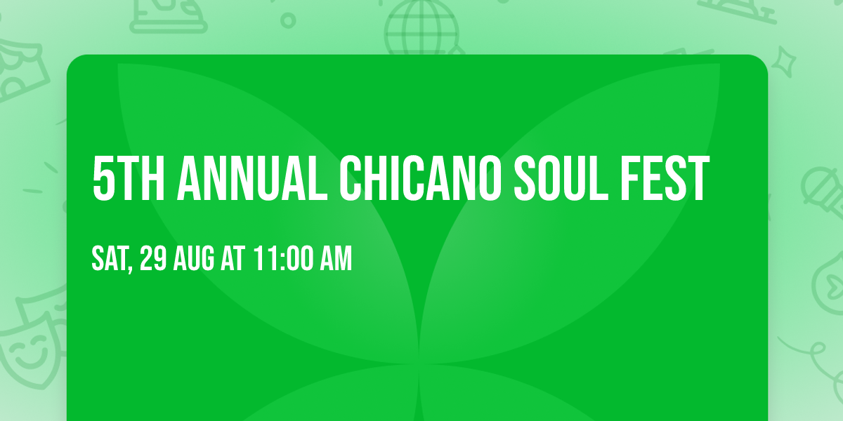 5th Annual Chicano Soul Fest
