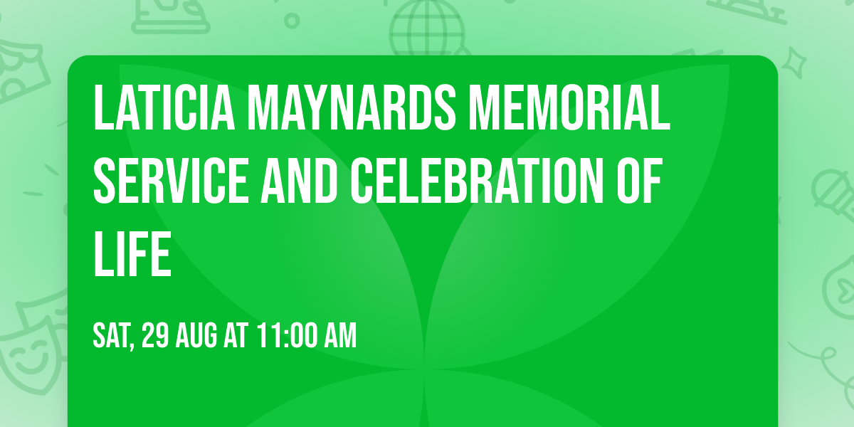 Laticia Maynards memorial service and celebration of life