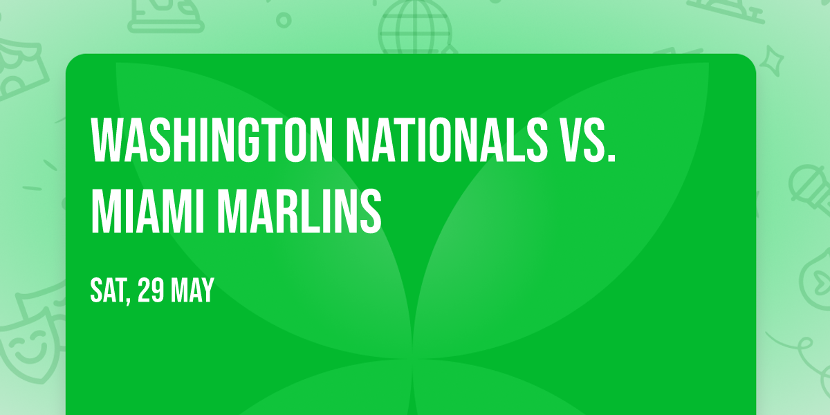 Washington Nationals vs. Miami Marlins