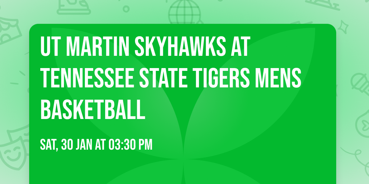 UT Martin Skyhawks at Tennessee State Tigers Mens Basketball