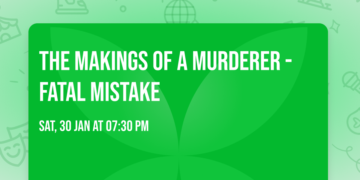 The Makings of a Murderer - Fatal Mistake