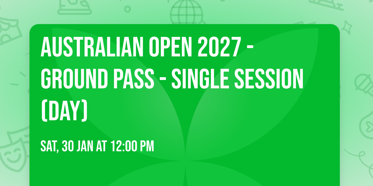 Australian Open 2027 - Ground Pass - Single Session (Day)