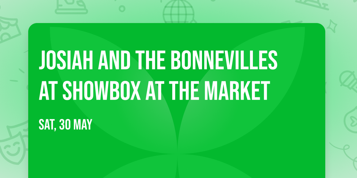 Josiah and the Bonnevilles at Showbox at the Market