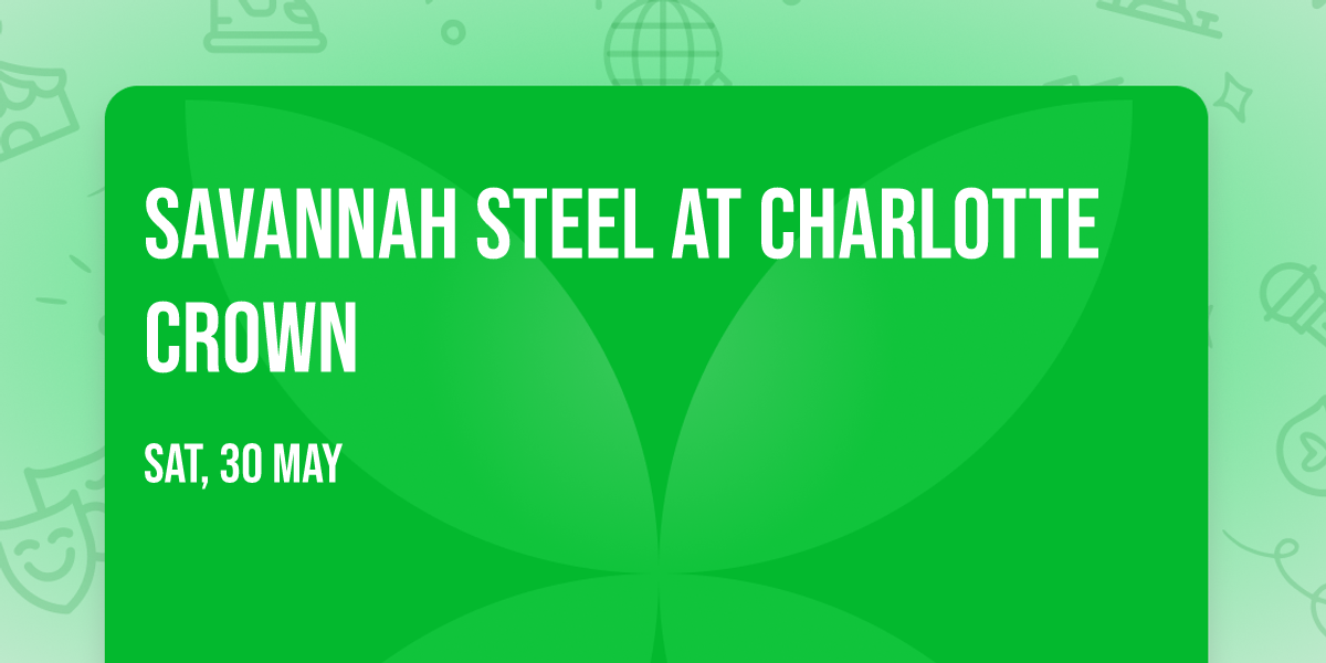 Savannah Steel at Charlotte Crown