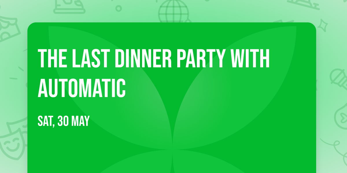 The Last Dinner Party with Automatic