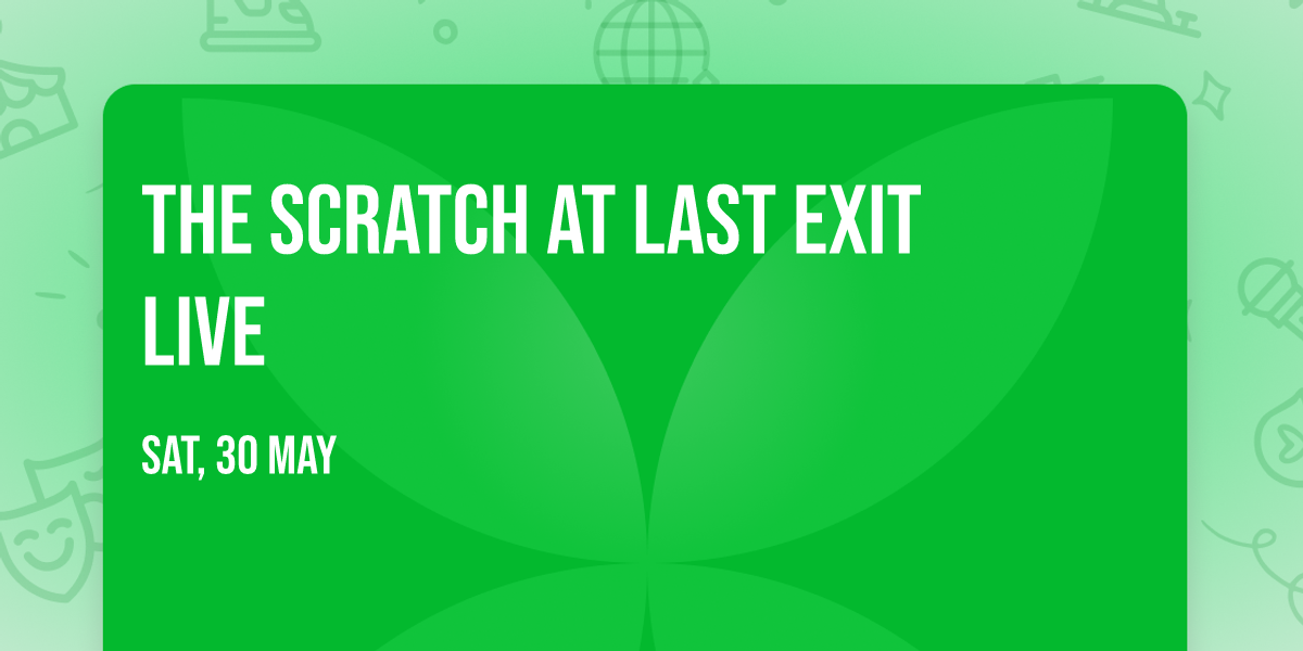 The Scratch at Last Exit Live