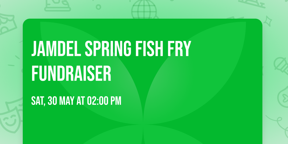 JAMDEL SPRING FISH FRY FUNDRAISER