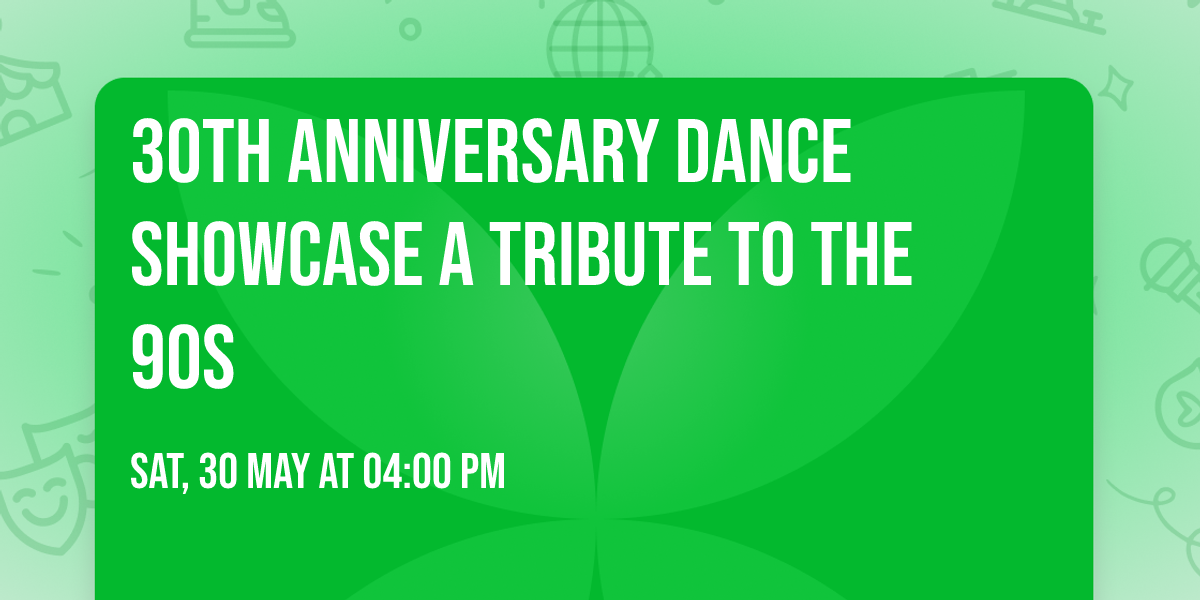 30th anniversary dance showcase a tribute to the 90s