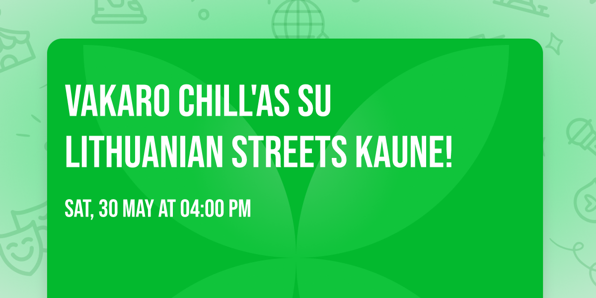 Vakaro Chill'as su Lithuanian Streets Kaune!
